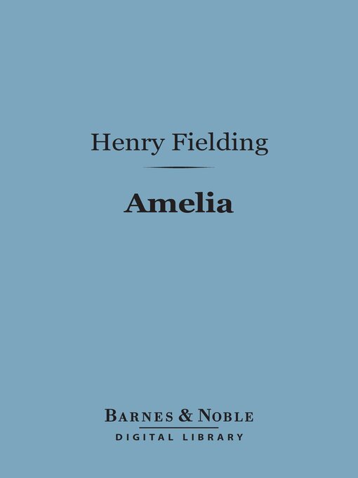 Title details for Amelia (Barnes & Noble Digital Library) by Henry Fielding - Available